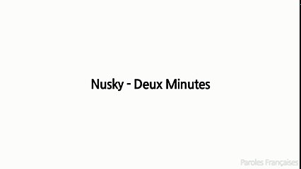 Nusky - Deux Minutes (Paroles⁄Lyrics)