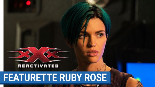 xXx REACTIVATED - Ruby Rose est Adele Wolff