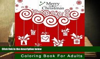 PDF [DOWNLOAD] A Very Merry Christmas Coloring Book for Adults: A Holiday Themed Coloring Book