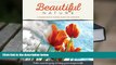 BEST PDF  Beautiful Nature: A Grayscale Adult Coloring Book of Flowers, Plants   Landscapes