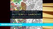 BEST PDF  Stress Less Coloring - Butterfly Gardens: 100+ Coloring Pages for Peace and Relaxation