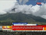 BT: Bulkang Mayon, muling nagpapakita ng senyales ng napipintong pagsabog