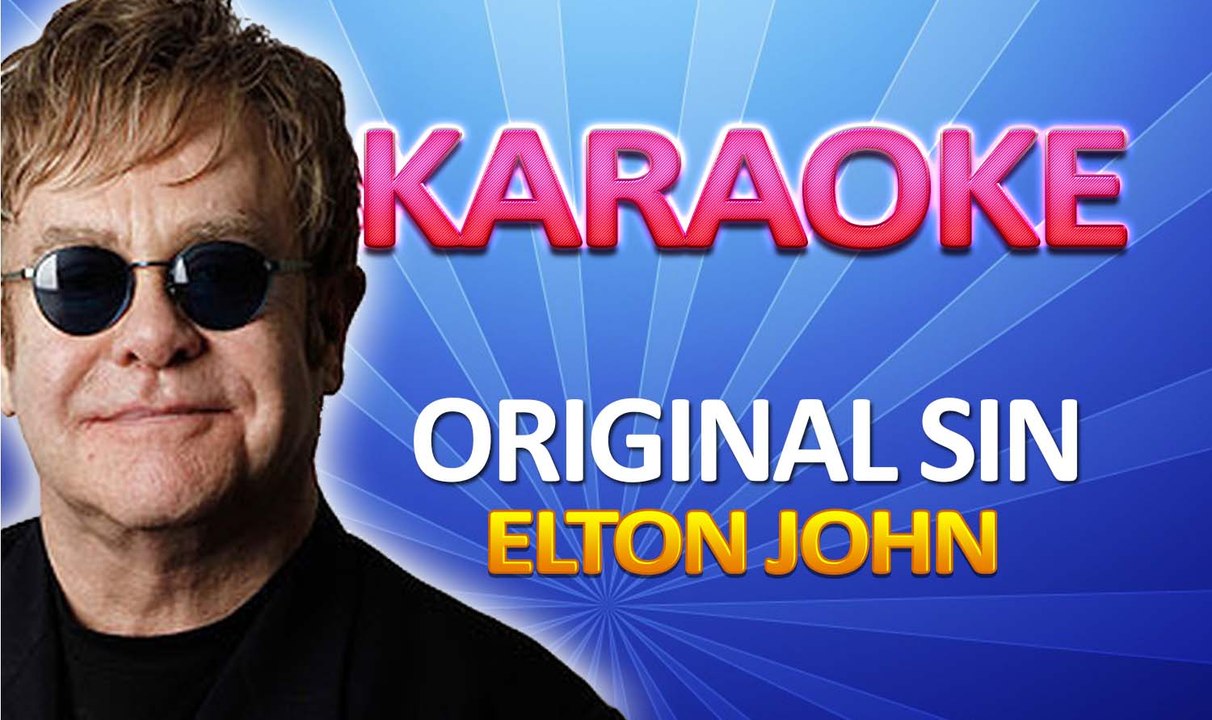 Elton John - Original Sin KARAOKE