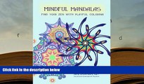 PDF [DOWNLOAD] Mindful Mandalas (Mindful Mandalas Series): Find Your Zen with Playful Coloring!
