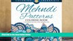 PDF [DOWNLOAD] Mehndi Patterns Coloring Book - Coloring Book For Grown Ups READ ONLINE