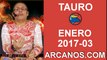 TAURO ENERO 2017-15 al 21 Ene 2017-Amor Solteros Parejas Dinero Trabajo-ARCANOS.COM