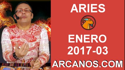 ARIES ENERO 2017-15 al 21 Ene 2017-Amor Solteros Parejas Dinero Trabajo-ARCANOS.COM