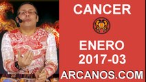 CANCER ENERO 2017-15 al 21 Ene 2017-Amor Solteros Parejas Dinero Trabajo-ARCANOS.COM