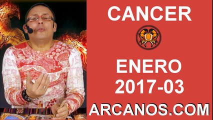 CANCER ENERO 2017-15 al 21 Ene 2017-Amor Solteros Parejas Dinero Trabajo-ARCANOS.COM