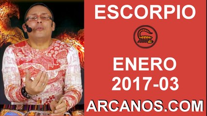 ESCORPIO ENERO 2017-15 al 21 Ene 2017-Amor Solteros Parejas Dinero Trabajo-ARCANOS.COM