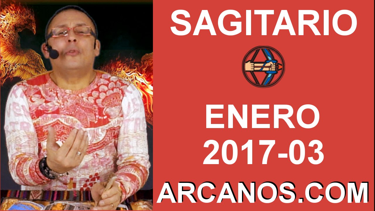SAGITARIO ENERO 2017-15 al 21 Ene 2017-Amor Solteros Parejas Dinero Trabajo-ARCANOS.COM