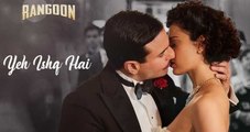 Arijit Singh- Yeh Ishq Hai - Rangoon - Saif Ali Khan, Kangana Ranaut, Shahid Kapoor