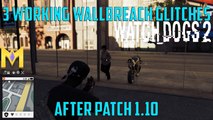 Watch Dogs 2 Glitches - 3 WORKING Wallbreach Glitches AFTER 1.10 Patch - 