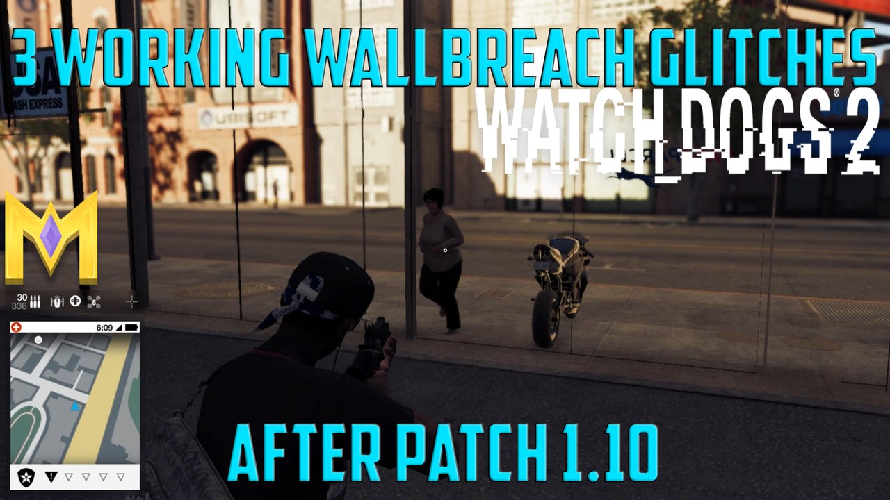 Watch Dogs 2 Glitches - 3 WORKING Wallbreach Glitches AFTER 1.10 Patch - "Watch Dogs 2 Glitches"