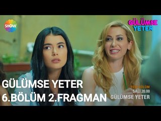 Gülümse Yeter 6.Bölüm 2.Fragman