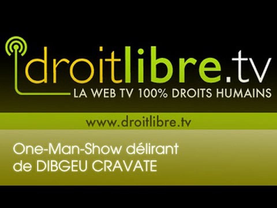Droit Libre TV / One-Man-Show délirant de Digbeu Cravate! Mdr...