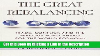 Download Book [PDF] The Great Rebalancing: Trade, Conflict, and the Perilous Road Ahead for the