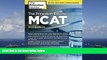 Read Book The Princeton Review MCAT, 2nd Edition: Total Preparation for Your Top MCAT Score