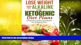 Audiobook  Lose Weight with the Alkaline and Ketogenic Diet Plans: A Beginner s Guide to the