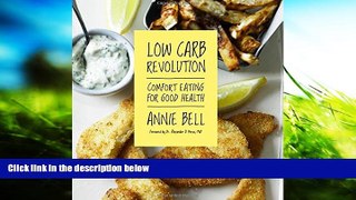 Download [PDF]  Low Carb Revolution: Comfort Eating For Good Health Annie Bell For Kindle