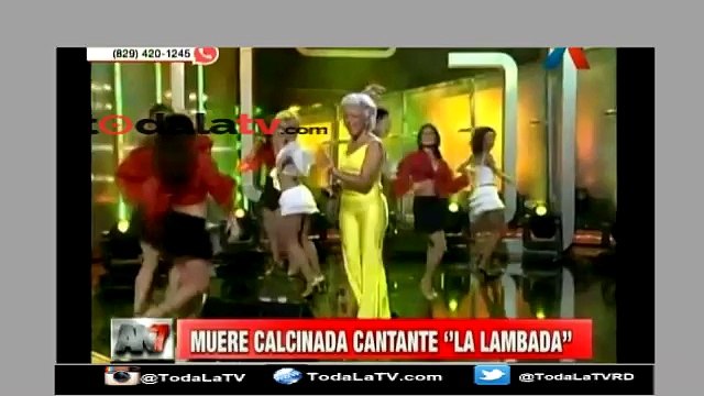 Muere calcinada cantante La Lambada -Noticias AN7-Video