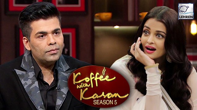 Karan Johar Would Kill Aishwarya Rai | Koffee With Karan 5