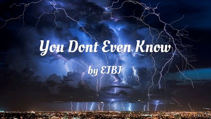 You Dont Even Know - EJBJ