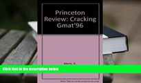 Read Book Cracking the GMAT 96 ed (Princeton Review: Cracking the GMAT) Adam Robinson  For Online