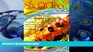 Download [PDF]  Six O Clock Solutions: More Than 145 Recipes That Simplify Supper (Weight Watchers