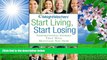 PDF  Weight Watchers Start Living, Start Losing: Inspirational Stories That Will Motivate You Now