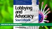 FREE [PDF] DOWNLOAD Lobbying and Advocacy Sourcebook: Lobbying Laws and Rules: The Honest