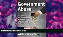 READ book Government Abuse: Fraud, Waste, and Incompetence in Awarding Contracts in the United