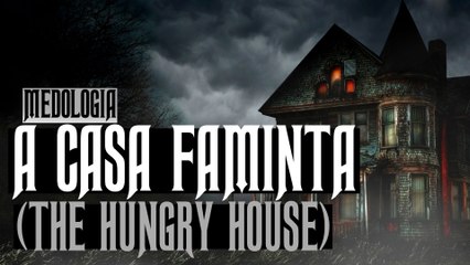 Medologia - A CASA FAMINTA (THE HUNGRY HOUSE) SHORT HORROR FILM