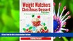 Audiobook  Weight Watchers Christmas Dessert Recipes: 50 Desserts to Die For Holiday Recipes