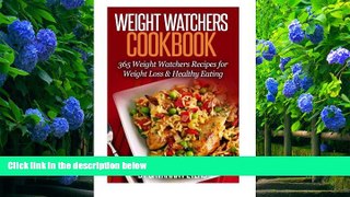 [Download]  Weight Watchers Recipes: 365 Days of Weight Watchers Recipes For Rapid Weight Loss