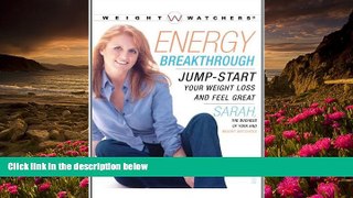 Read Online  Energy Breakthrough: Jump-start Your Weight Loss and Feel Great Sarah Ferguson The