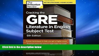 Read Book Cracking the GRE Literature in English Subject Test, 6th Edition (Graduate School Test