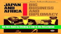 Read Ebook [PDF] Japan and Africa: Big Business and Diplomacy Epub Full