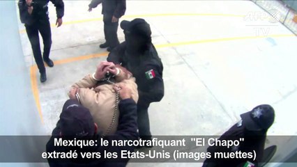 Mexique: "El Chapo" extradé vers les Etats-Unis