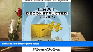 Read Book The PowerScore LSAT Deconstructed Series Volume 66: The June 2012 LSAT David M.