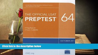 Read Book The Official LSAT PrepTest 64: (Oct. 2011 LSAT) Law School Admission Council  For Full