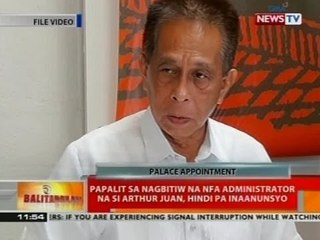 BT: Papalit sa nagbitiw na NFA administrator na si Arthur Juan, hindi pa inaanunsyo