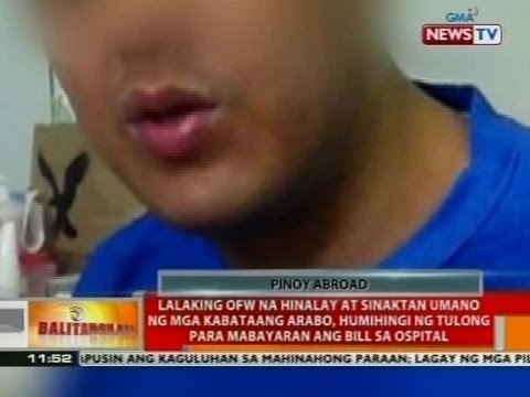 BT: Lalaking OFW na hinalay at sinaktan umano ng mga kabataang arabo, humihingi ng tulong