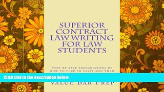 Read Book Superior Contract Law Writing For Law Students: Step by step explanations of how to prep