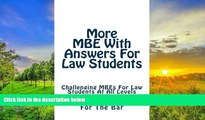 Read Book More MBE With Answers For Law Students: Challenging MBEs For Law Students At All Levels