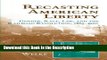 Read [PDF] Recasting American Liberty: Gender, Race, Law, and the Railroad Revolution, 1865-1920