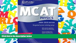 Read Book Kaplan MCAT Physics 2009-2010 (Kaplan Mcat Physics Review) Kaplan Higher Education  For