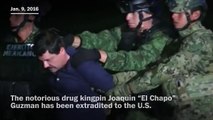 Drug kingpin Joaquin 'El Chapo' Guzman extradited to the U.S.