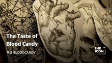 [ENG_부산 BLOODCANDY] The Taste of Blood Candy