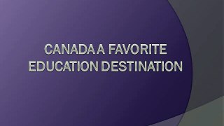 Canada A Favorite Education Destination